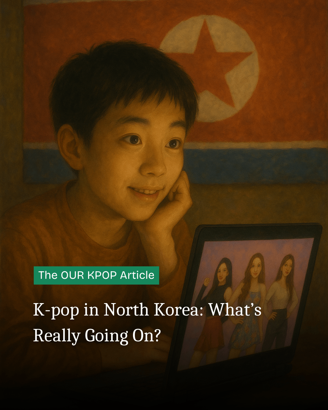 K-pop in North Korea: What’s Really Going On? - OUR K-POP