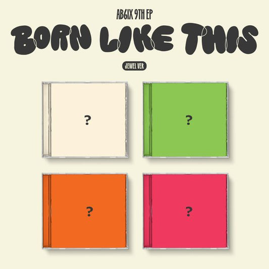 AB6IX - 9th EP Album [BORN LIKE THIS] (Jewel Ver.) (Random Ver.) - OUR K - POP