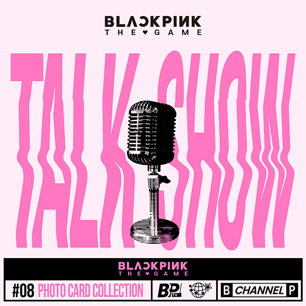 BLACKPINK - [BLACKPINK THE GAME PHOTOCARD COLLECTION] TALK SHOW - OUR K - POP