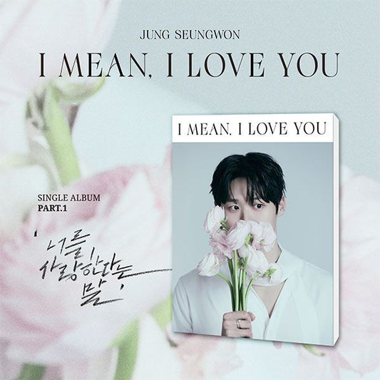 JUNG SEUNGWON - Single Album [I mean, I love you] - OUR K - POP