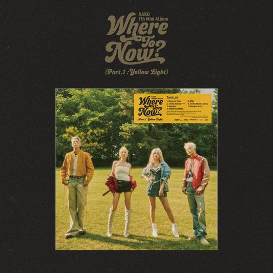 KARD - 7th Mini Album [Where To Now? (Part.1 : Yellow Light)] - OUR K - POP